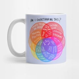 Am I over thinking? Mug